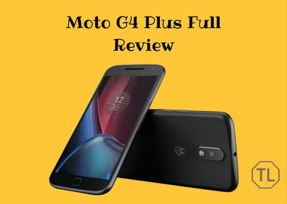 Moto G4 Plus Full Review